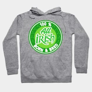 St Patricks Day 100% Irish. Hoodie